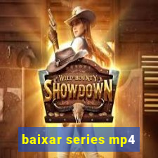 baixar series mp4